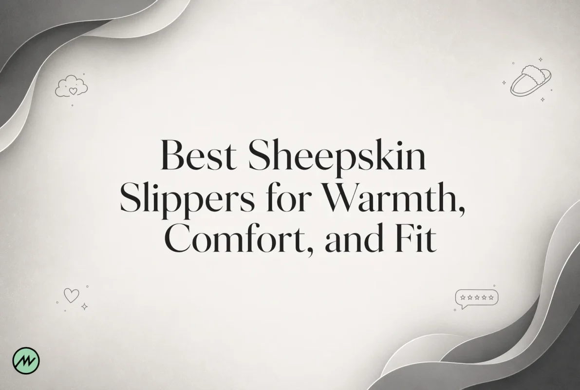 Best Sheepskin Slippers for Warmth, Comfort, and Fit